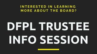 DF Library Event: DFPL Trustee Info Session